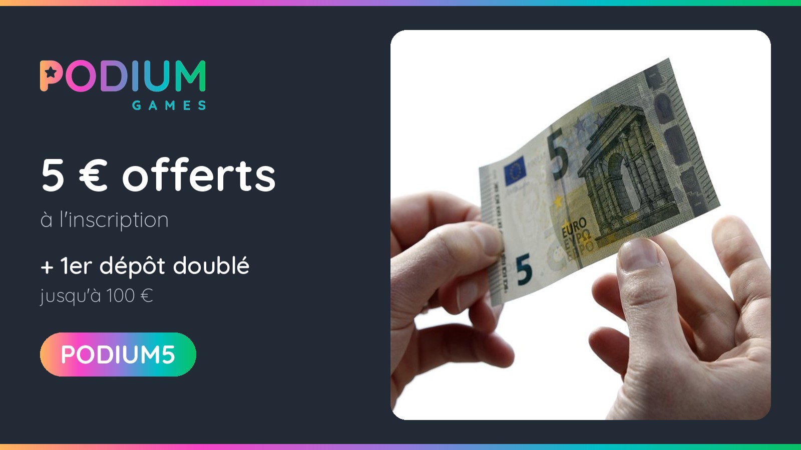 Offre de bienvenue Podium Games : 5 € offerts avec le code PODIUM5 et premier dépôt doublé jusqu'à 100 €